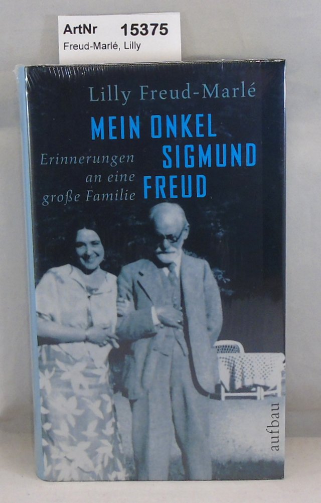 Freud-Marlé, Lilly  Mein Onkel Sigmund Freud. Erinnerungen an eine große Familíe 
