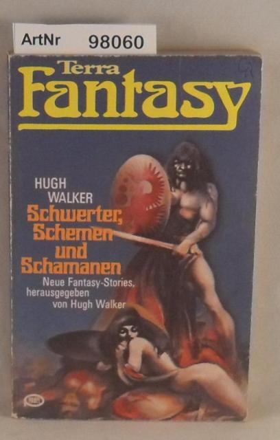 Walker, Hugh  Schwerter, Schemen und Schamanen - Neue Fantasy-Stories 