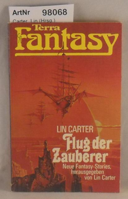 Carter, Lin (Hrsg.)  Flug der Zauberer - Neue Fantasy-Stories 