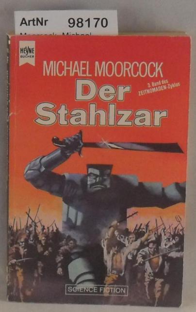 Moorcock, Michael  Der Stahlzar - 3. Band des Zeitnomaden-Zyklus 