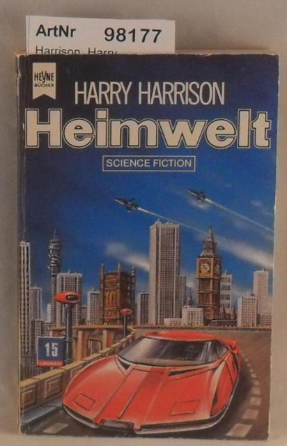 Harrison, Harry  Heimwelt - 1. Band der Trilogie "Zu den Sternen" 