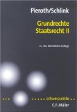 Pieroth, Bodo und Bernhard Schlink:  Grundrechte, Staatsrecht II 
