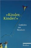 Leitner, Anton G. [Hrsg.]:  Kinder, Kinder! : Gedichte zur Kindheit. 