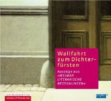 Dluzniewski, Jürgen:  Wallfahrt zum Dichterfürsten [Tonträger] : Auszüge aus "Weimar - literarische Begegnungen" ; Auszüge aus den Hörtexten der Ausstellung Zeitreisen zu Fuß in Weimar. 