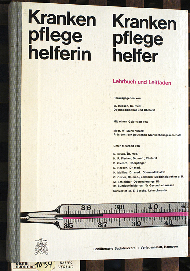 Heesen, Wilhelm [Hrsg.] und Dieter [Mitarb.] Brück.  Krankenpflegehelferin - Krankenpflegehelfer Lehrbuch und Leitfaden 
