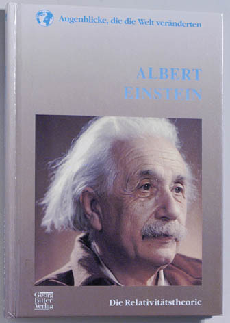 Macdonald, Fiona.  Albert Einstein : die Relativitätstheorie. Übers. aus dem Engl. von Babette Kösling und Hannah Madrigal, Augenblicke, die die Welt veränderten 