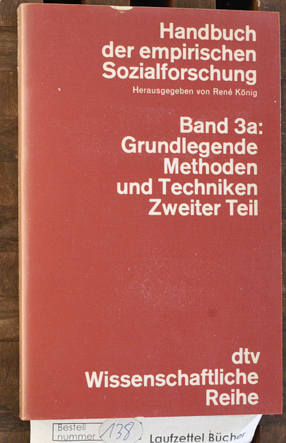 König, Rene.  Handbuch der empirischen Sozialforschung. Band 3a: Grunglegende Methoden und Techniken Zweiter Teil. 