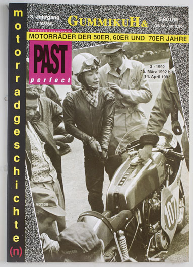   GummikuH & Past perfect. # 34 /15.März 1992. Motorradgeschichte (n), Fachzeitschrift über Motorräder der 50er, 60er und 70er Jahre. 