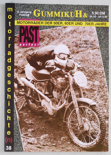   GummikuH & Past perfect. # 38 /15.Juli 1992. Motorradgeschichte (n), Fachzeitschrift über Motorräder der 50er, 60er und 70er Jahre. 