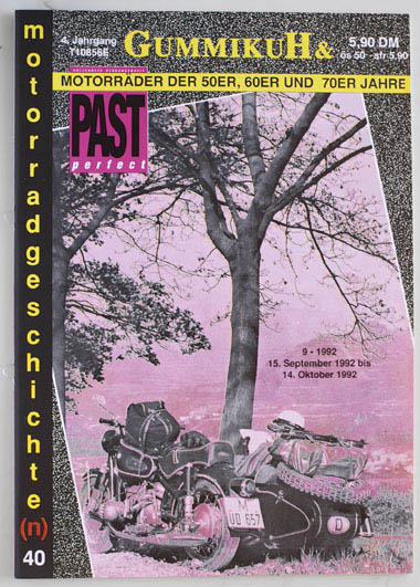  GummikuH & Past perfect. # 40 /15.September 1992. Motorradgeschichte (n), Fachzeitschrift über Motorräder der 50er, 60er und 70er Jahre. 