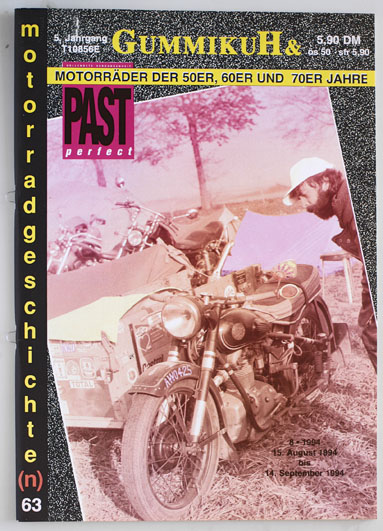  GummikuH & Past perfect. # 63 /15.August 1994. Motorradgeschichte (n), Fachzeitschrift über Motorräder der 50er, 60er und 70er Jahre. 