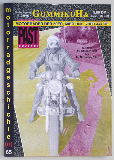   GummikuH & Past perfect. # 65 /15.Oktober 1994. Motorradgeschichte (n), Fachzeitschrift über Motorräder der 50er, 60er und 70er Jahre. 