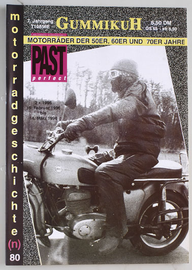   GummikuH & Past perfect # 80 /15.Februar 1996. Motorradgeschichte (n), Fachzeitschrift über Motorräder der 50er, 60er und 70er Jahre. 