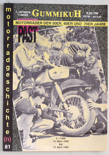   GummikuH & Past perfect # 81 /15.März 1996. Motorradgeschichte (n), Fachzeitschrift über Motorräder der 50er, 60er und 70er Jahre. 