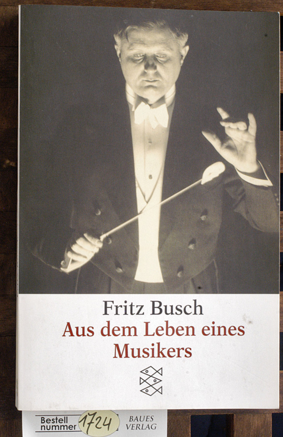 Busch, Fritz.  Aus dem Leben eines Musikers 