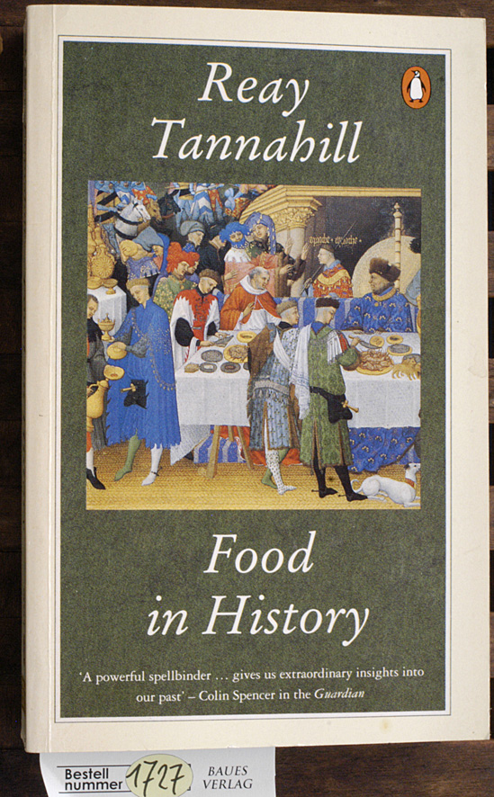 Tannahill, Reay.  Food in History New, fully rev. and updated edition 