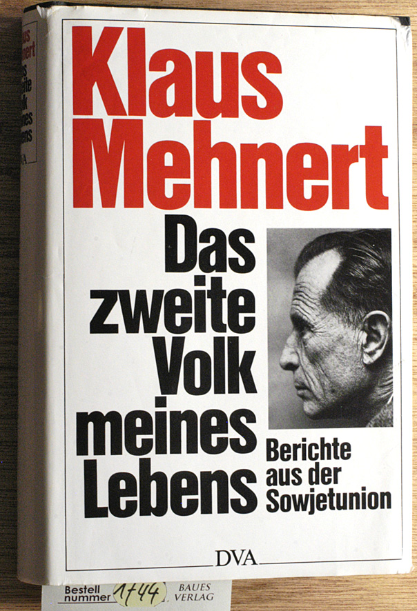 Mehnert, Klaus.  Das zweite Volk meines Lebens Berichte aus d. Sowjetunion 1925 - 1983 / Hrsg. von Alexander Steininger u. Ulrich Frank-Planitz 