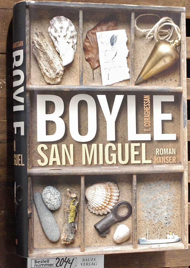 Boyle, T. Coraghessan.  San Miguel : Roman Aus dem Amerikan. von Dirk van Gunsteren 