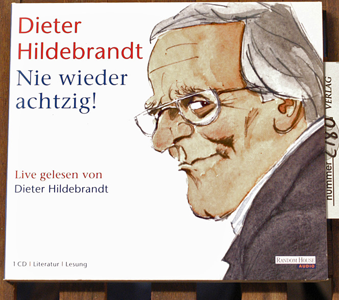Hildebrandt, Dieter und Bernd Schroeder.  Nie wieder achtzig! : Literatur, Lesung. Hörbuch. Live gelesen von Dieter Hildebrandt. Regie: Bernd Schroeder 