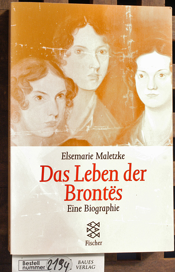 Maletzke, Elsemarie.  Das Leben der Brontes. Eine Biographie 