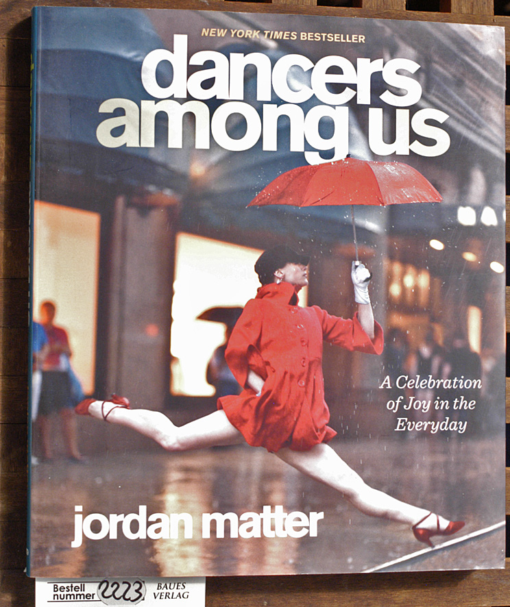Matter, Jordan.  Dancers among us a celebration of joy in the everyday 
