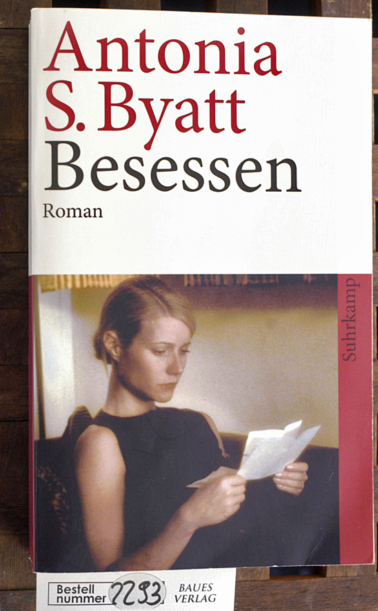 Byatt, A. S.  Besessen : Roman Aus dem Engl. von Melanie Walz 