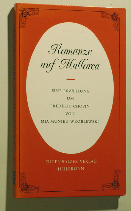 Munier-Wroblewska, Mia.  Romanze auf Mallorca : eine Erzählung um Frédéric Chopin. 