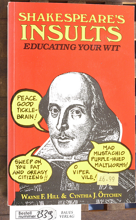 F. Hill, Wayne and Cynthia J. Öttchen.  Shakespeare`s insults Educating your wit 