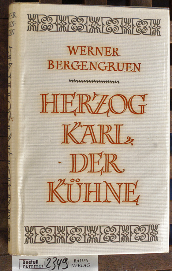 Bergengruen, Werner.  Herzog Karl der Kühne. roman 