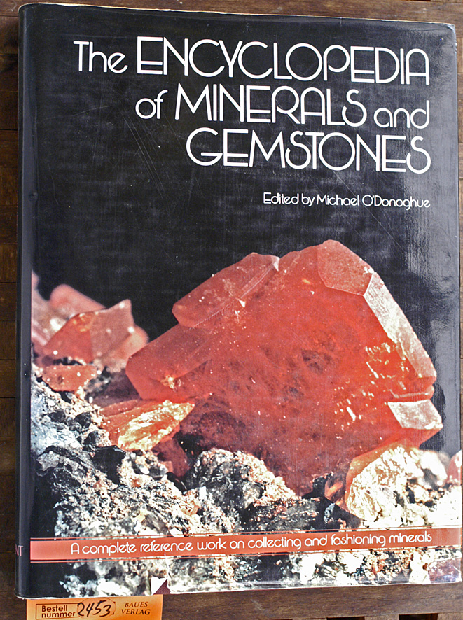 O Donoghue, Michael [Ed.].  The Encyclopedia of minerals and gemstones 