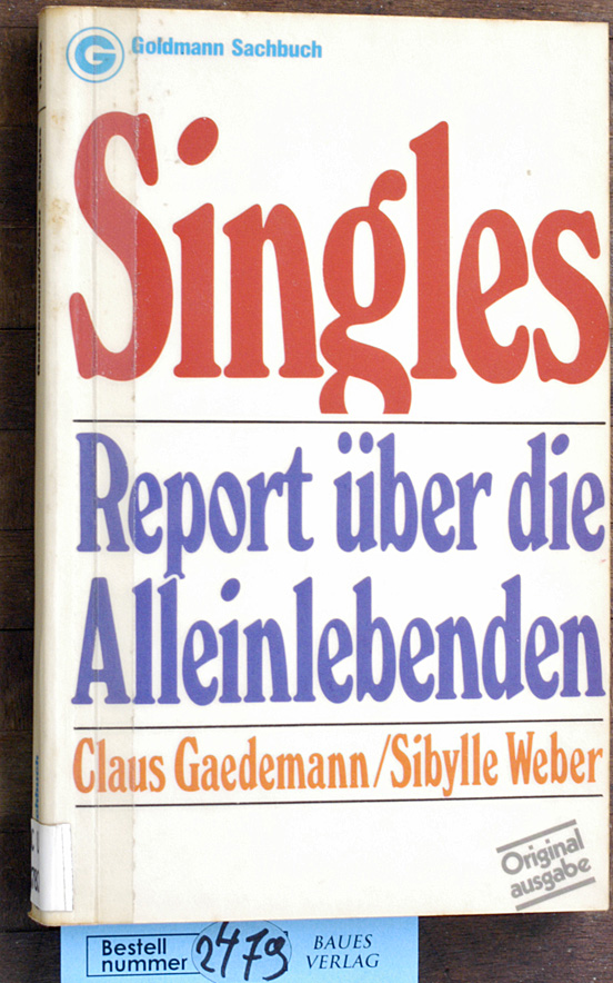 Weber, Sybille, Sybille und Claus Gaedemann.  Singles : Report über d. Alleinlebenden 