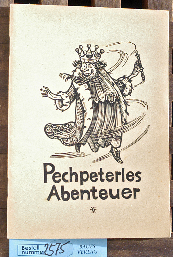 Magiera, Georg Adalbert.  Pechpeterles Abenteuer ein lustiges Spiel in 5 Bildern. 