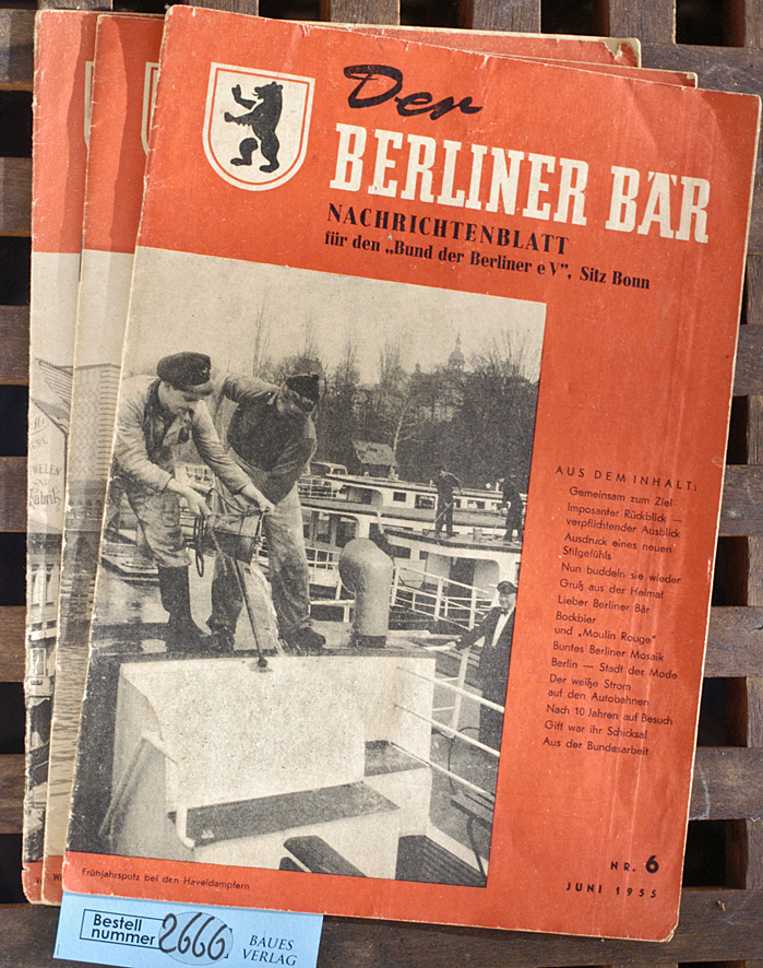 Obermeier, Willi [V.f.d.I.].  Der Berliner Bär Nachrichtenblatt für den "Bund der Berliner e. V.", Sitz Bonn. 3 Ausgaben 02/55; 06/55; 10/56. 