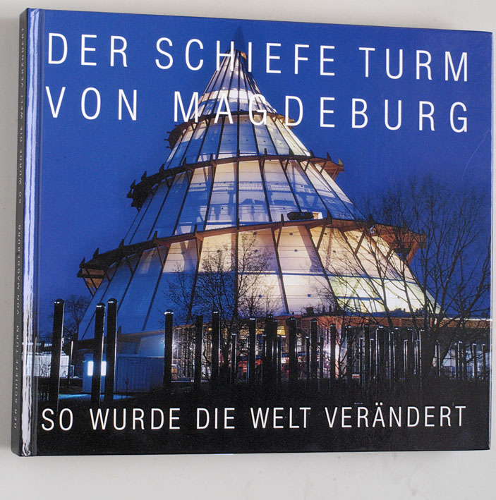 Müller, Georg [Hrsg.].  Der schiefe Turm von Magdeburg. So wurde die Welt verändert. 