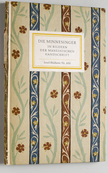   Die Minnesinger in Bildern der Manessischen Handschrift. Mit e. Nachw. von Elisabeth Karg-Gasterstädt, Inselbücherei ; Nr. 450 