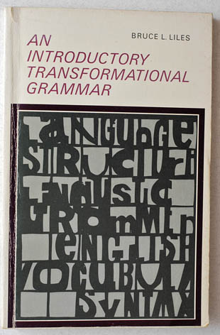 Liles, Bruce.  An introductory Transformational Grammar 