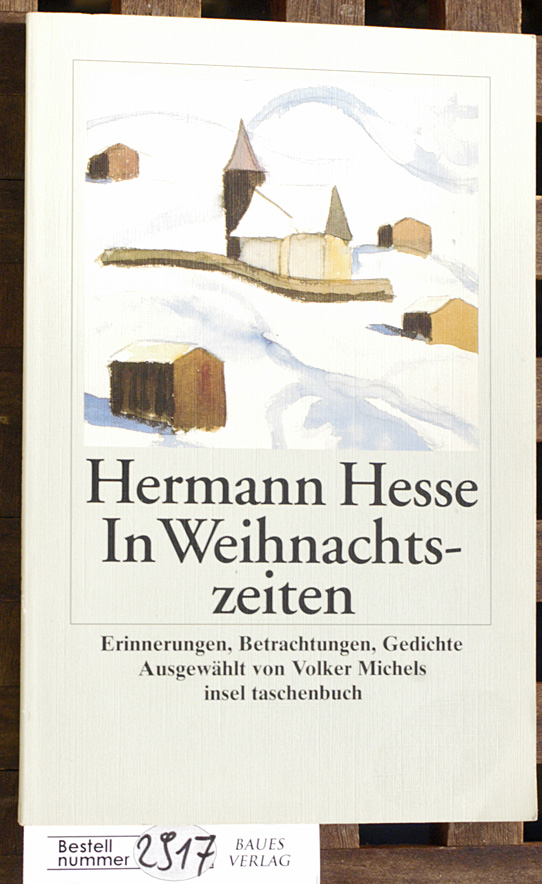 Hesse, Hermann und Volker [Hrsg.] Michels.  In Weihnachtszeiten Betrachtungen, Gedichte und Aquarelle. Ausgew. und mit einem Nachw. vers. von Volker Michels 