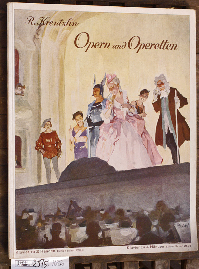Krentzlin, richard.  opern und operetten die schönsten melodien in leichter Spielart für Klavier. Edition Schott 2340/2586 