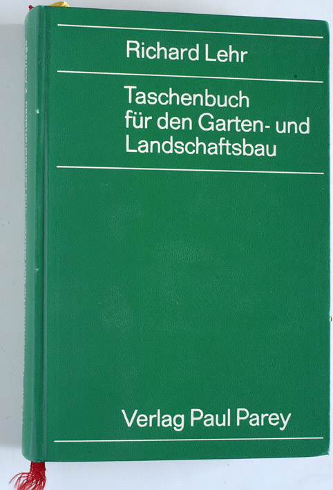 Lehr, Richard.  Taschenbuch für den Garten- und Landschaftsbau. von. Unter Mitarb. von Dieter Alt ... 