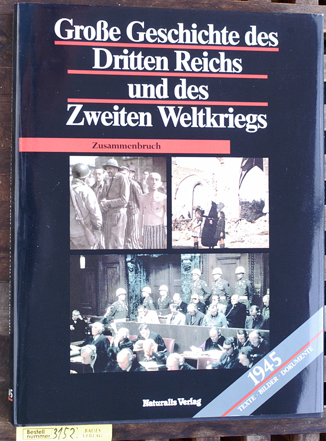 Albrecht, Amelie.  Grosse Geschichte des Dritten Reichs und des Zweiten Weltkriegs Zusammenbruch 