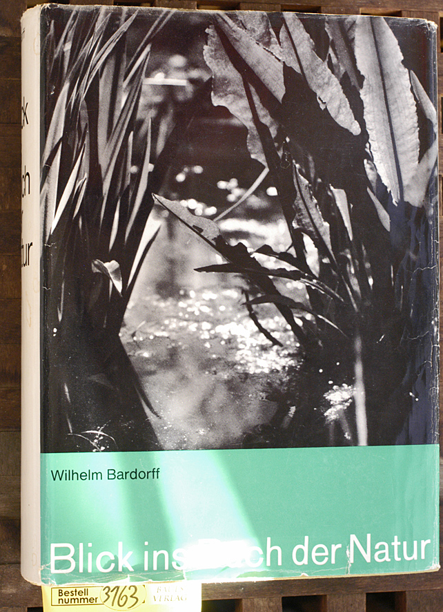 Bardorff, Wilhelm.  Blick ins Buch der Naturtitel das große Bestimmungsbuch für Pflanzen und Tiere 