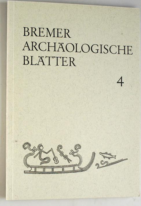 Brandt, Karl Heinz (Hrsg.).  Bremer Archäologische Blätter. Für das Focke-Museum, Bremer Gesellschaft für Vorgeschichte und dem Väterkunde- Museum der Böttcherstrasse. Nr. 4 1965. 