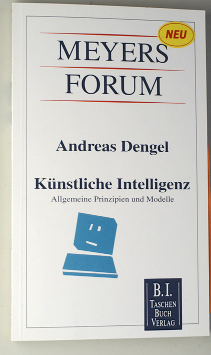 Dengel, Andreas.  Künstliche Intelligenz. Allgemeine Prinzipien und Modelle. Meyers Forum Nr. 13. 