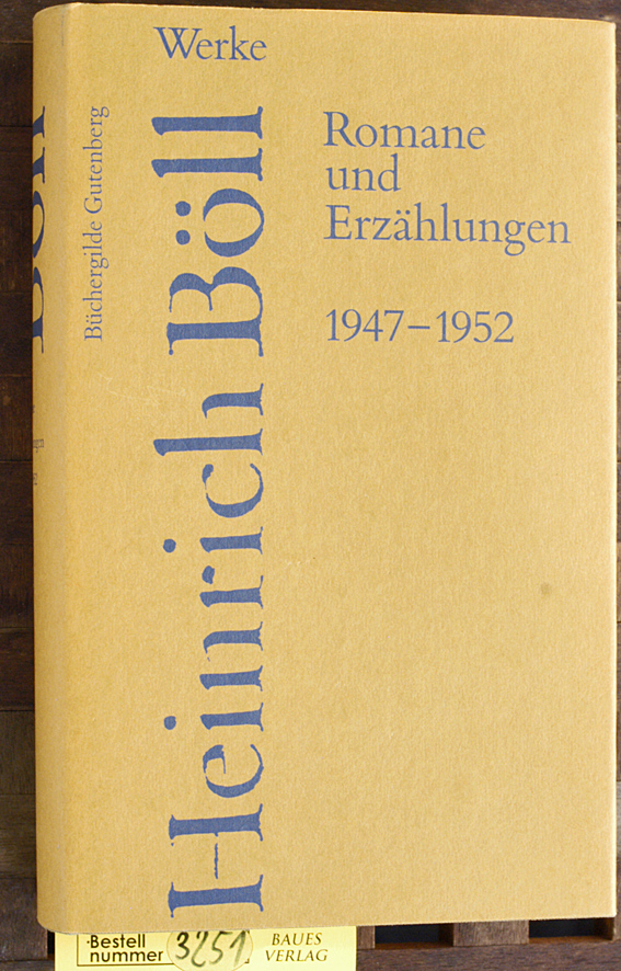 Böll, Heinrich.  Böll, Heinrich: Werke. Romane und Erzählungen / 1947 - 1952 Herausgegeben von Bernd Balzer 