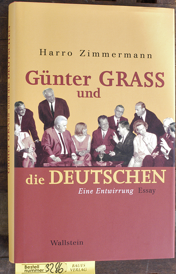 Zimmermann, Harro.  Günter Grass und die Deutschen eine Entwirrung : Essay 