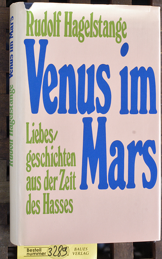 Hagelstange, Rudolf.  Venus im Mars : Liebesgeschichten 