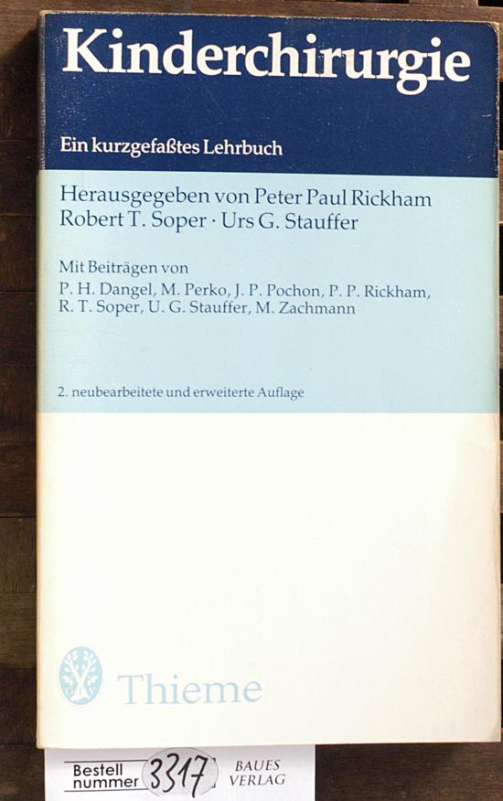 Dangel, Peter und Peter P. [Hrsg.] Rickham.  Kinderchirurgie : ein kurzgefaßtes Lehrbuch Mit Beiträgen von P: H. Dangel, M. Perko, J. P. Pochon..... 