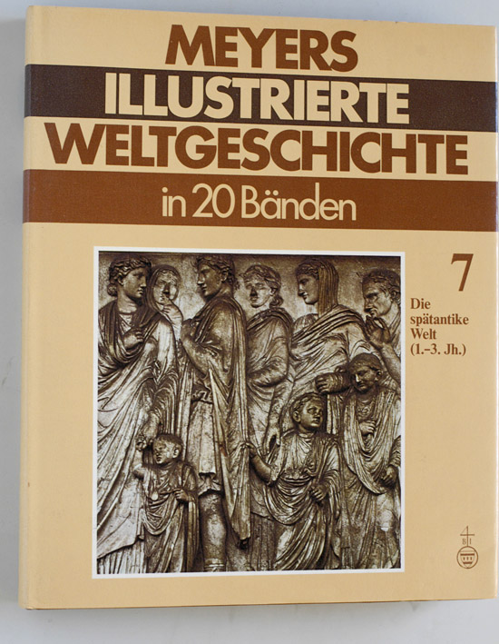Digel, Werner (Hrsg.).  Meyers Illustrierte Welt-Geschichte in 20 Bänden. Band 7. Die spätantike Welt 1.-3. Jh. 