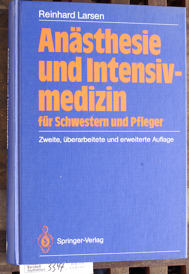 Larsen, Reinhard.  Anästhesie und Intensivmedizin für Schwestern und Pfleger 