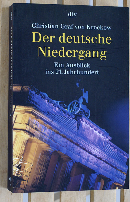 Krockow, Christian von.  Der deutsche Niedergang : ein Ausblick ins 21. Jahrhundert. Christian Graf von Krockow, dtv ; 36203 